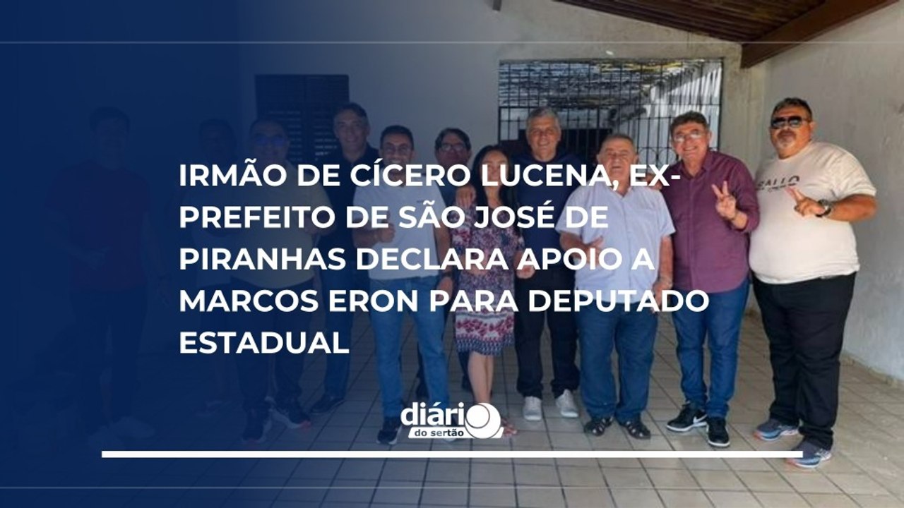 Irmão de Cícero Lucena declara apoio a Marcos Eron na disputa por vaga na Assembleia Legislativa