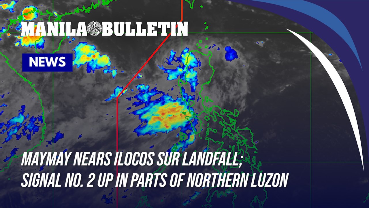 'Maymay' nears Ilocos Sur landfall; Signal No. 2 up in parts of Northern Luzon