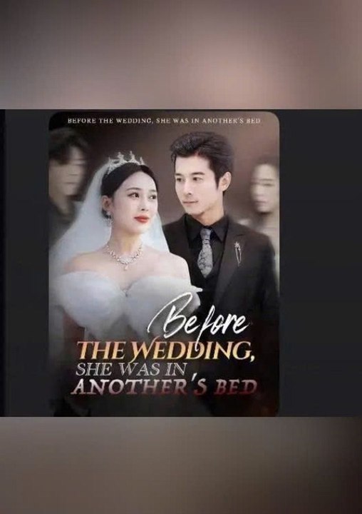 Before The Wedding She Was In Another Bed [ Engsub ]