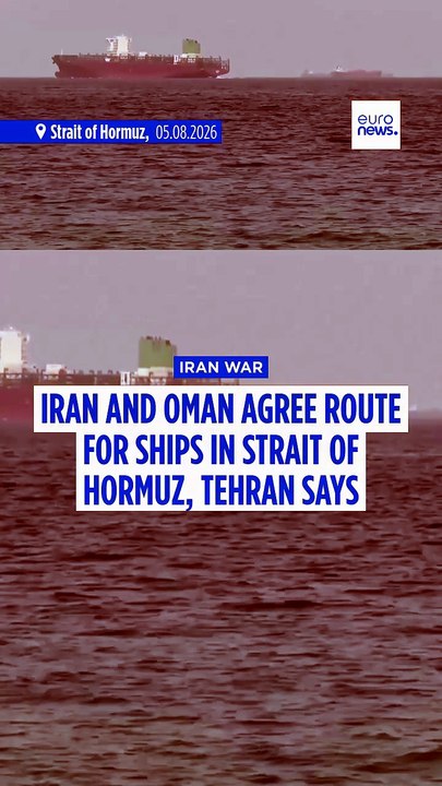 Iran and Oman agree route for ships in Strait of Hormuz, Tehran says