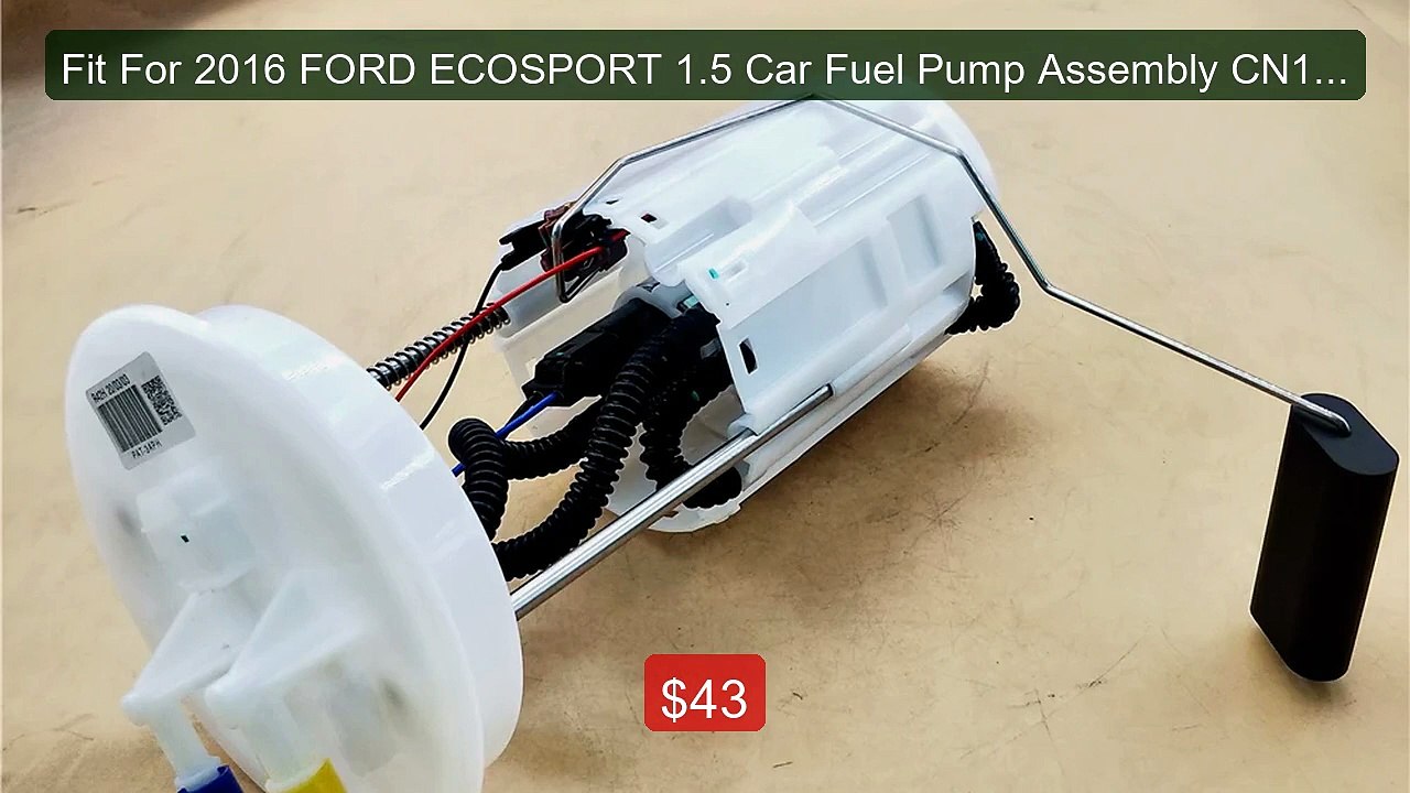 Fit For 2016 FORD ECOSPORT 1.5 Car Fuel Pump Assembly CN15-9H3... -- Best Buy 2026 | Great Quality!