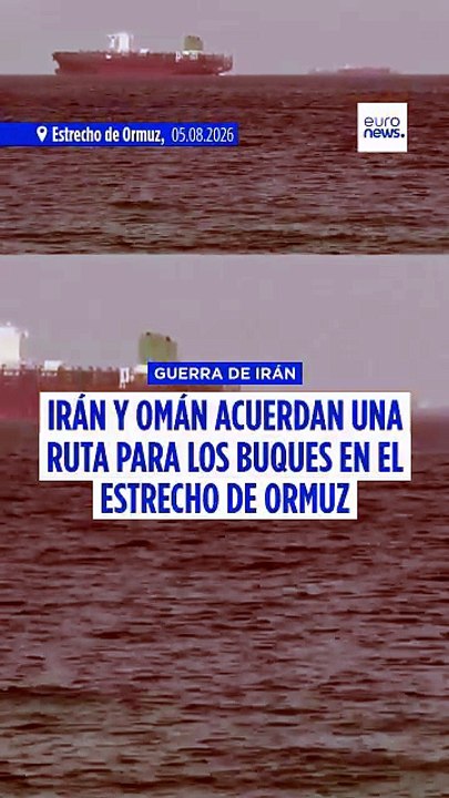 Irán y Omán acuerdan una ruta para reabrir el tránsito por el estrecho de Ormuz