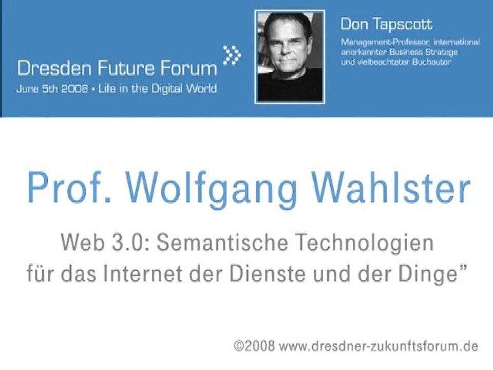 3. Dresdner Zukunftsforum: Prof. Wolfgang Wahlster - Web 3.0: Semantische Technologien