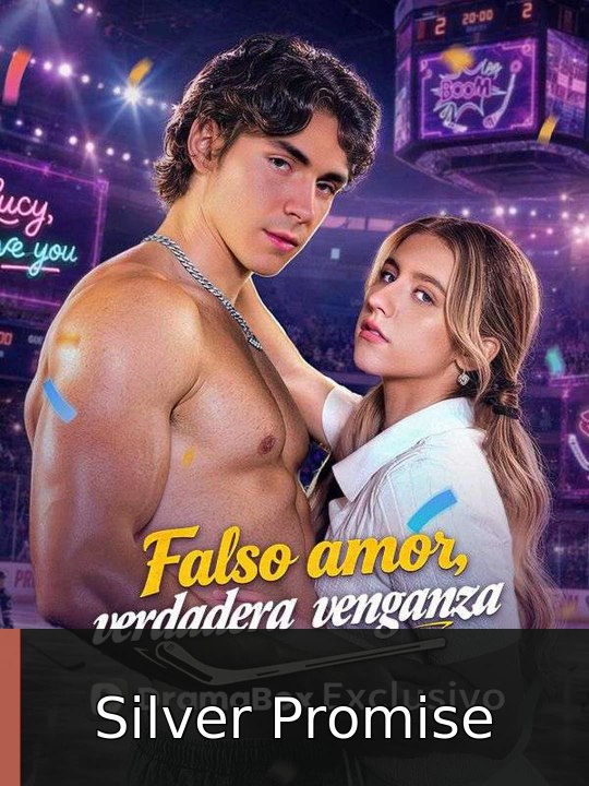 Falso amor, verdadera venganza (Doblado) | Silver Promise
