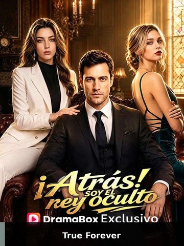 ¡Atrás! Soy el rey oculto (Doblado por IA) | True Forever