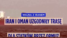 Przełom w sprawie cieśniny Ormuz. Iran porozumiał się z Omanem