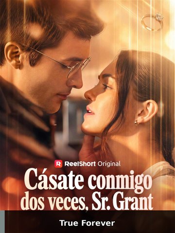 Cásate conmigo dos veces, Sr. Grant | True Forever