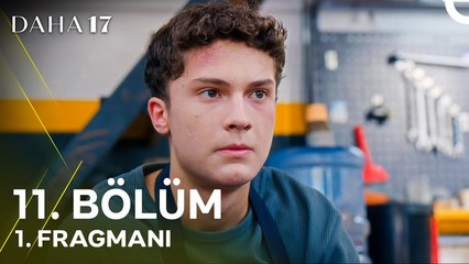 Daha 17 11.Bölüm - Daha 17 - Sezon 1 - Bölüm 11 - Fragman VCRH STCRH
