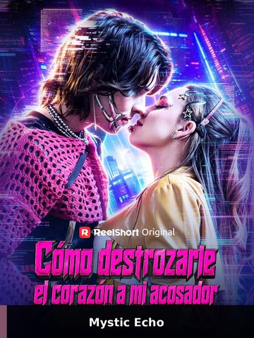 Cómo destrozarle el corazón a mi acosador | Mystic Echo