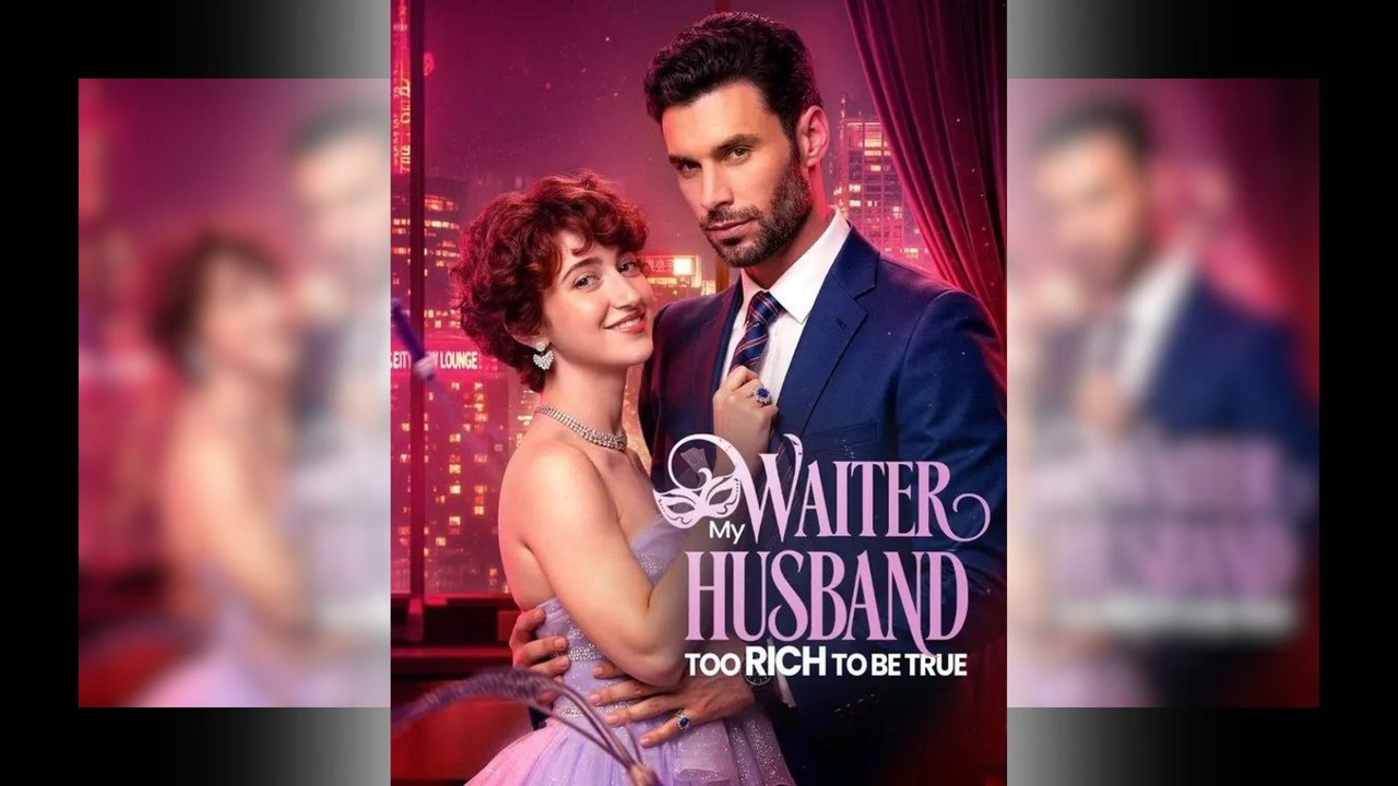 My Waiter Husband Too Rich To Be True Full Movie