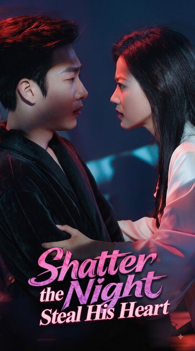 Shatter the night steal his heart - Full HD English Sub.