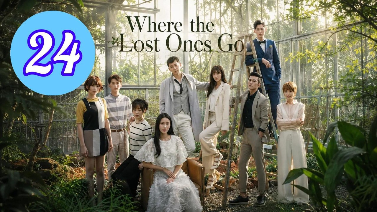 Where the Lost Ones Go Episode 24 Engsub