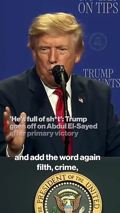 'He's full of sh*t': Trump goes off on Abdul El-Sayed