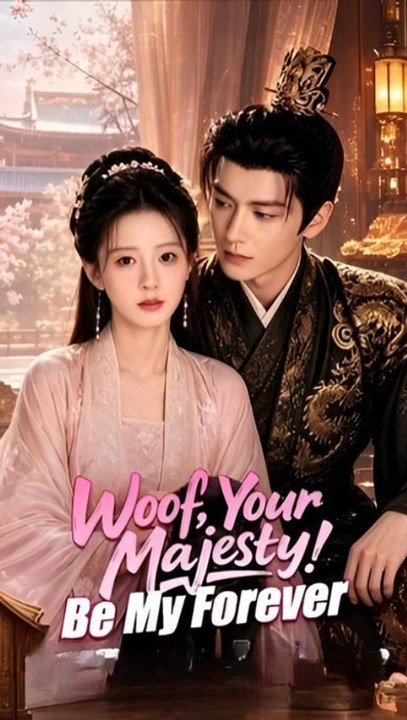 (Exclusive) Woof Your Majesty Be My Forever Fantasy Romance Royal Love FULL Drama 2026