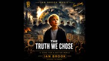 THE TRUTH WE CHOSE. PG-rated. Ian Brook Music.
