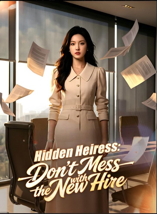 Hidden Heiress- Don't Mess With The New Hire- Drama FULL MOVIES ENGLISH SUB