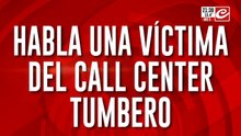 El dramático relato de una víctima del call center tumbero