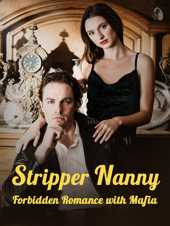 Stripper Nanny: Forbidden Romance with Mafia English Version | Short Drama