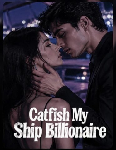 catfish my ship billionaire