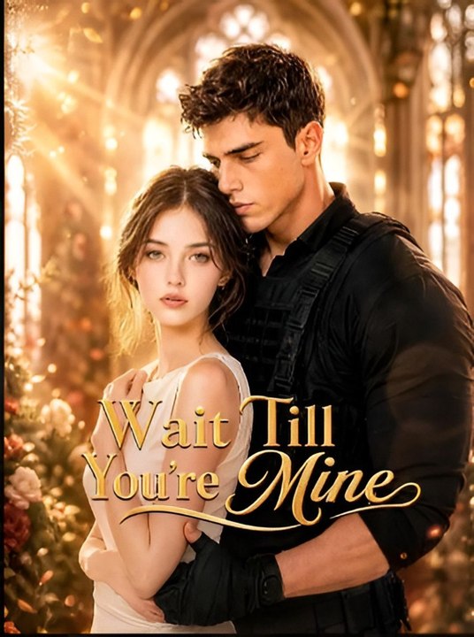 [ HOT 2026]🧡🍏 🔥  Wait Till You're Mine- FULL ENGSUB