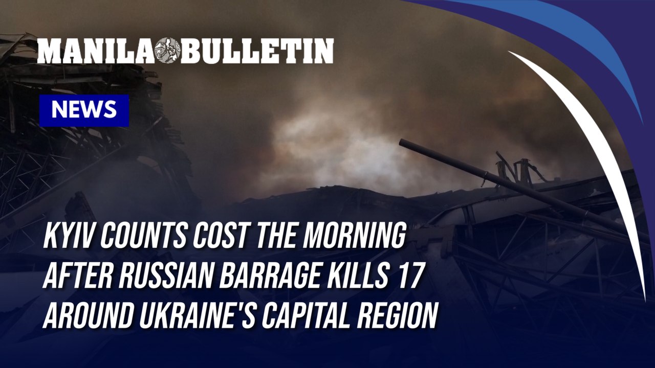 Kyiv counts cost the morning after Russian barrage kills 17 around Ukraine's capital region