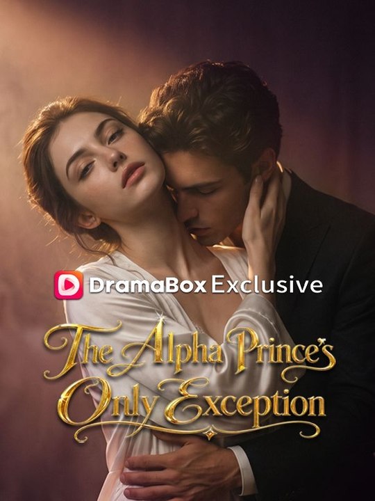 The Alpha Prince's Only Exception Full Movie (Best Drama)
