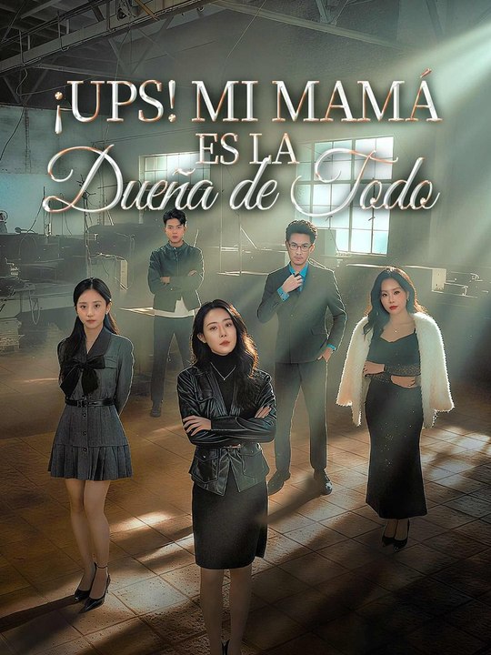 [FL] ¡Ups! Mi Mamá es la Dueña de Todo En Español