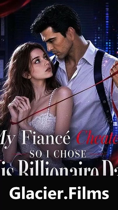 My Fiance Cheated, So I Chose His Billionaire Dad | Horizon Realm [Full Movie]