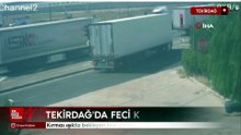 Tekirdağ'da kırmızı ışıkta bekleyen tıra çarptı