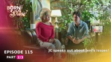 Born To Shine: JC speaks out about Jeni's issues! (Episode 115 - Part 2/3)