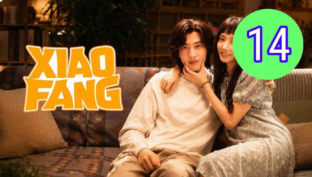 Xiao Fang Gets Married 2026 Episode 14 Engsub
