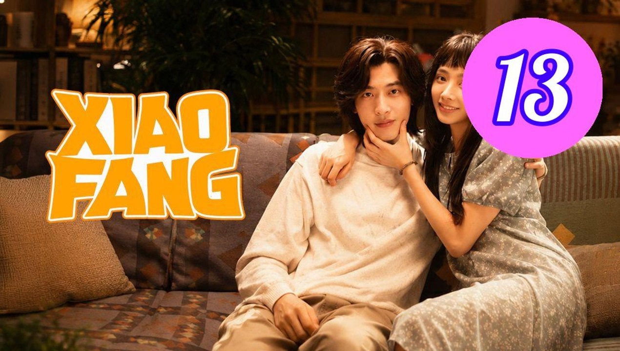 Xiao Fang Gets Married 2026 Episode 13 Engsub