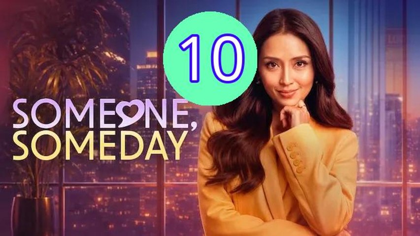 Someone Someday 2026 Episode 10 Engsub
