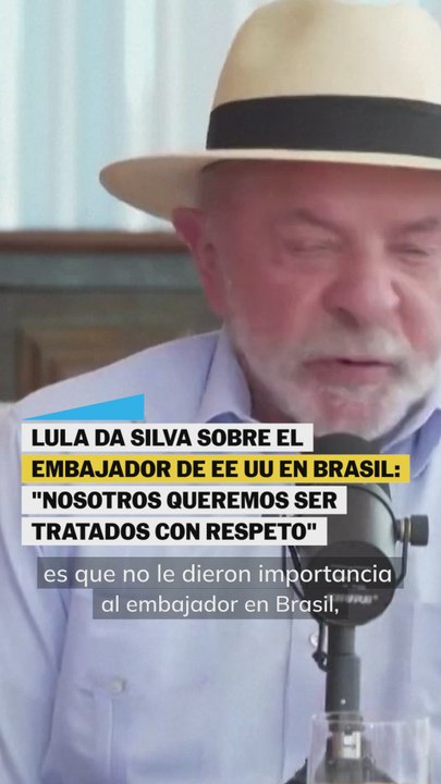 Lula sobre el embajador de EE UU en Brasil: "Nosotros queremos ser tratados con respeto"