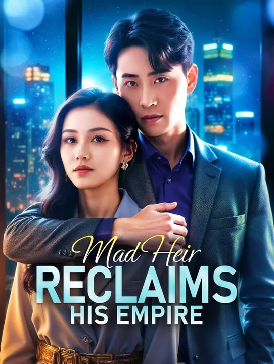 Mad Heir Reclaims His Empire | Komplette Serie | Short Drama Deutsch