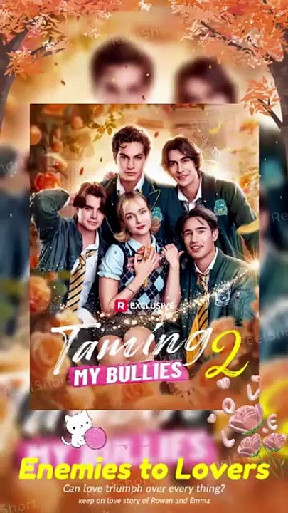 [Eng Sub]💕Taming My Bullies 2 - 🌙From Enemies to Lovers But Can Love Survive Dailymotion   Watch Till The End #ReelShort [Full Movie]