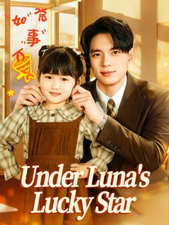 Under Luna's Lucky Star | Full Series | Short Drama English