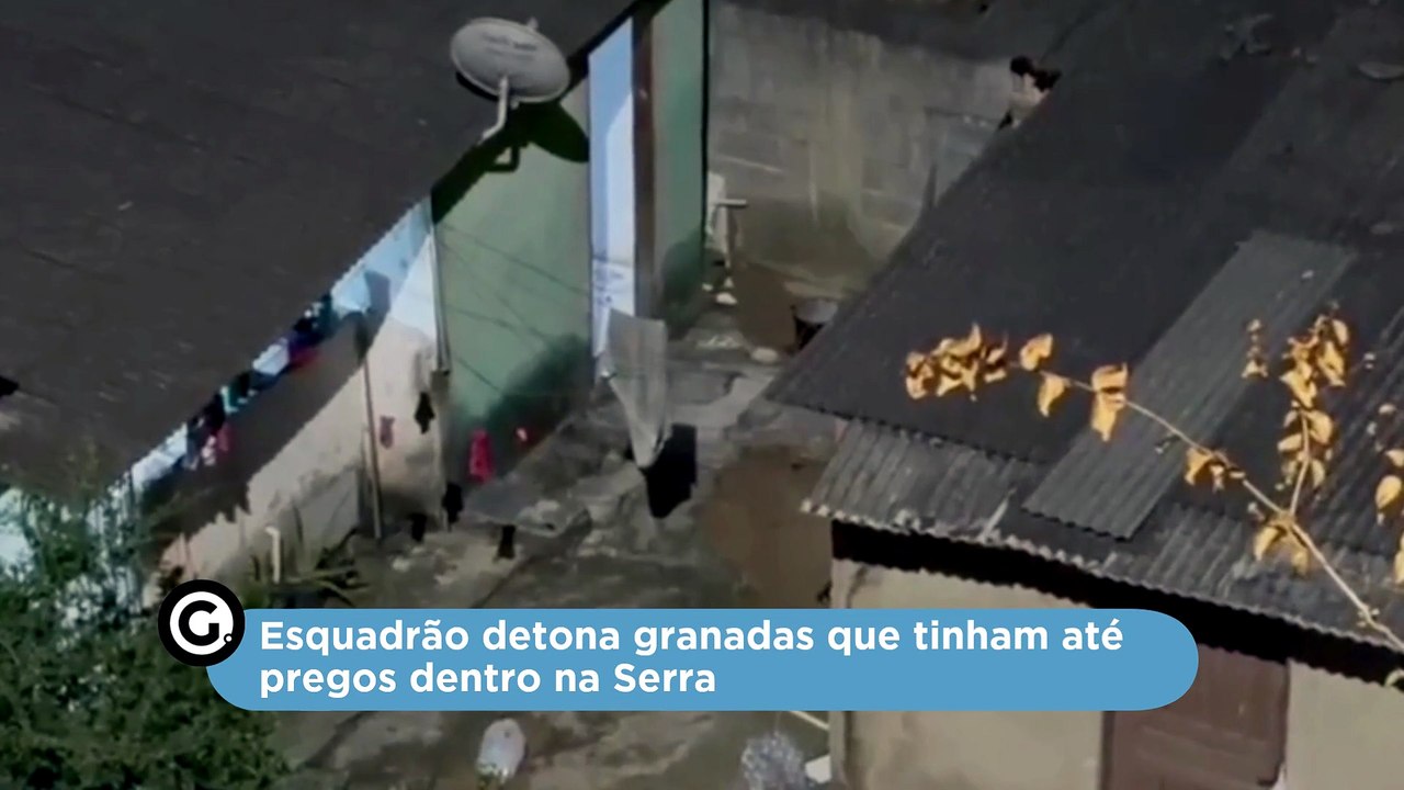 Esquadrão detona granadas que tinham até pregos dentro na Serra