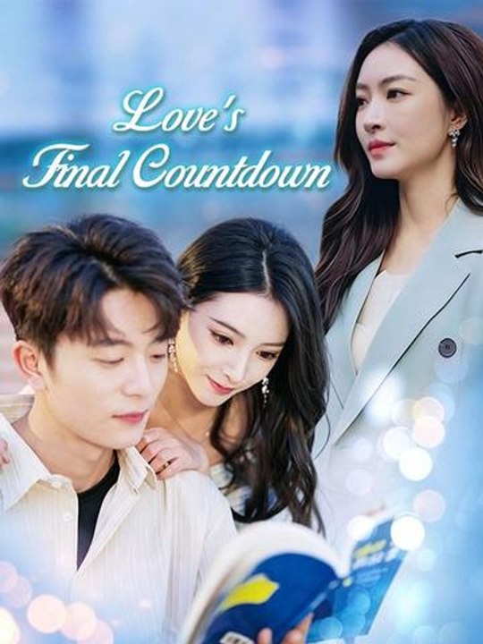 Love's Final Countdown- Full Drama Movie English Sub