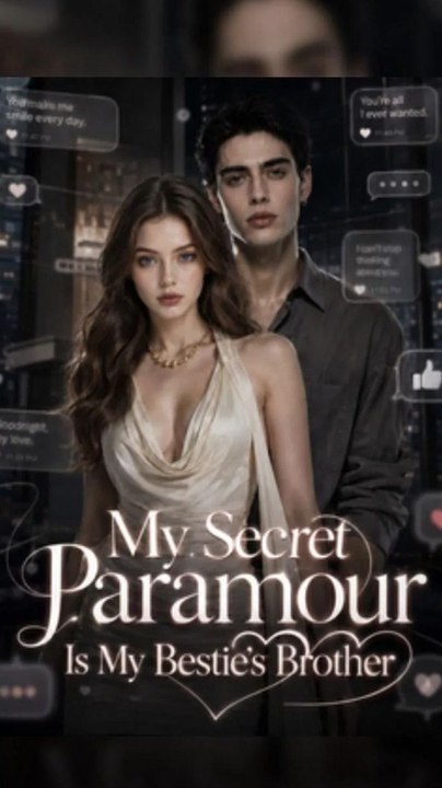 My Secret Paramour Is My Bestie’S Brother ✅ FULL [Eng Sub]