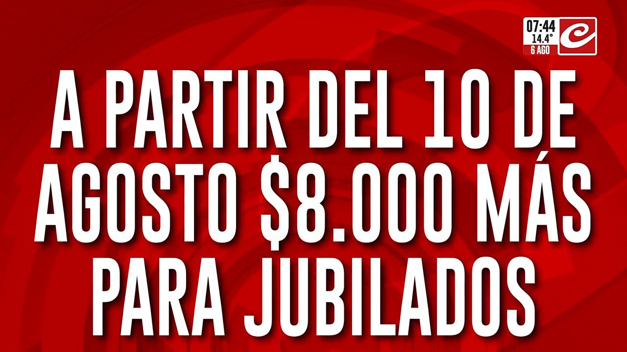 Aumento para jubilados: en agosto cobrarán... ¡8 milpesos más!