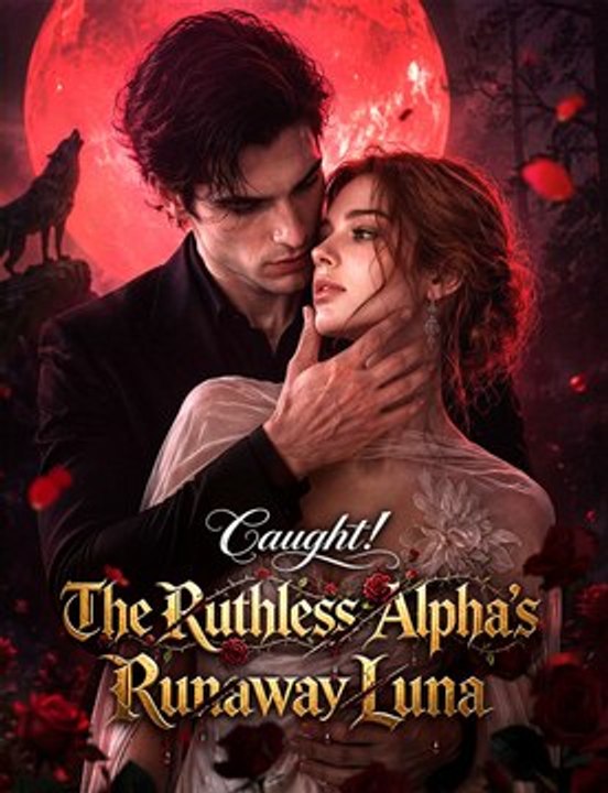 Caught! The Ruthless Alpha's Runaway Luna Full EP (New Drama)