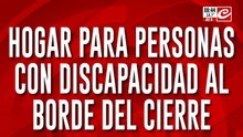 Dolor y desesperación: hogar de discapacitados a punto de cerrar por falta de recursos