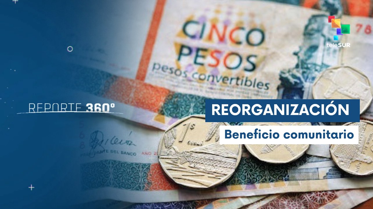 Reporte 360 06-08 Cuba reorganiza su economía
