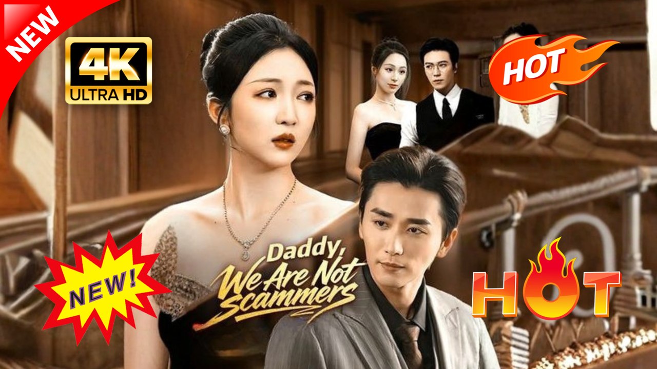 Daddy We Are Not Scammers Hot Dramatic English