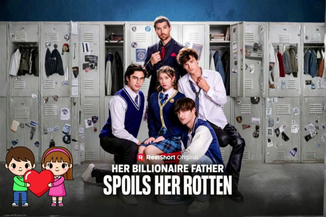 [FULL] ✨ Her Billionaire Father Spoils Her Rotten Dailymotion Episodes - No Cut