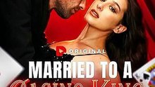 Married to a Casino King (2026)   English Dub Short Series