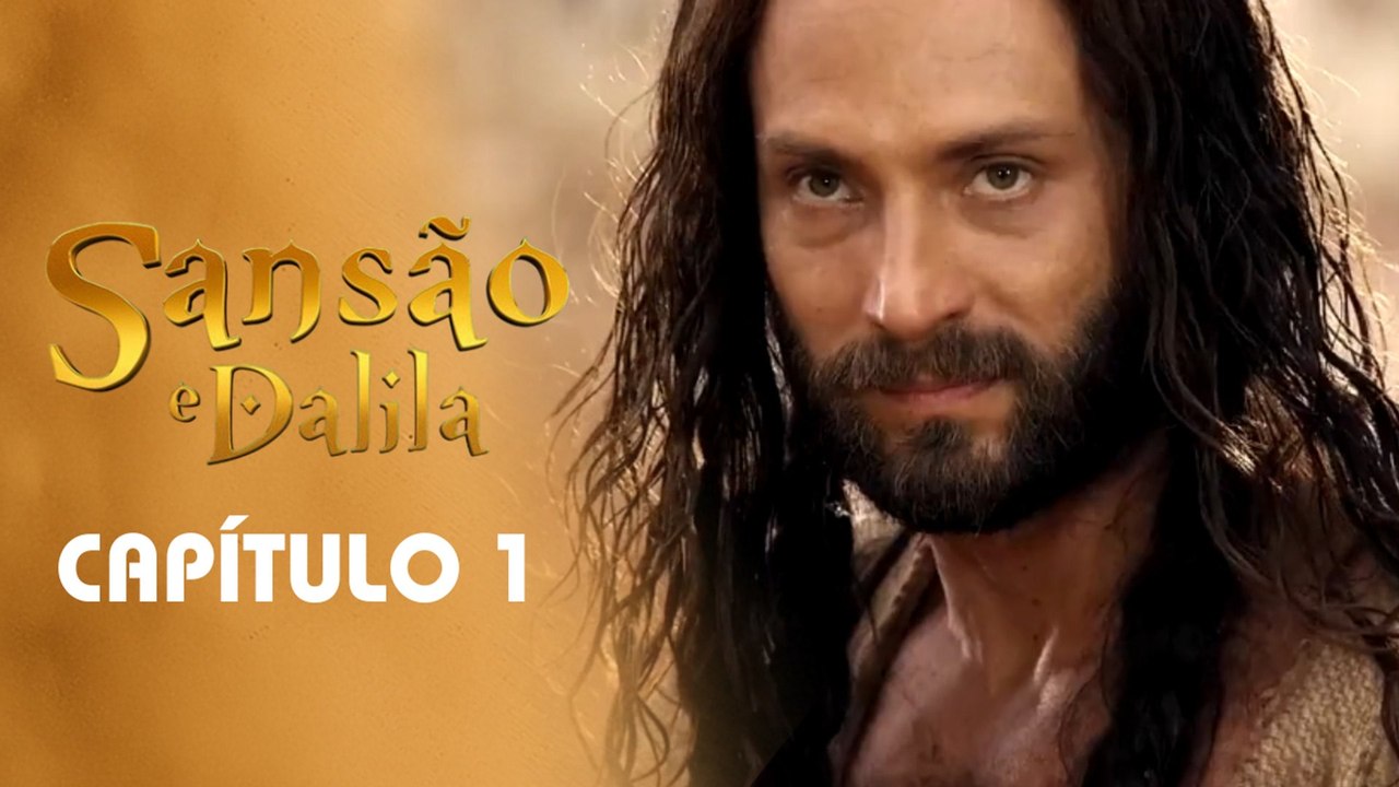 SANSÃO E DALILA | CAPÍTULO 1 COMPLETO