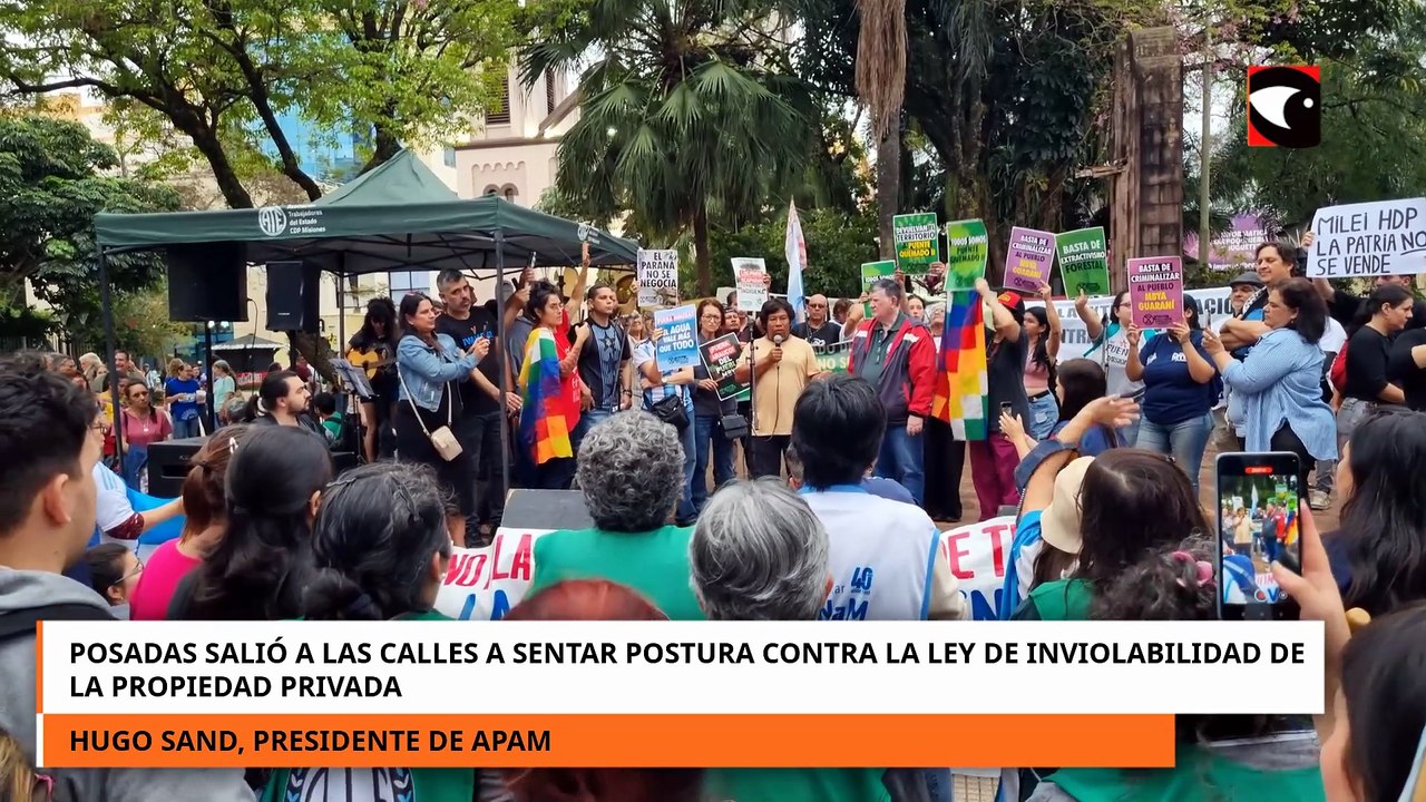 POSADAS SALIÓ A LAS CALLES A SENTAR POSTURA CONTRA LA LEY DE INVIOLABILIDAD DE LA PROPIEDAD PRIVADA