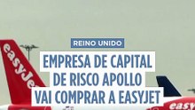EasyJet confirma aquisição de 6,6 mil milhões de euros por fundo de capital privado